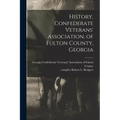 History, Confederate Veterans' Association, of Fulton County, Georgia