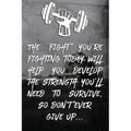The fight you're fighting today will help you develop the strength you'll need to survive, so don't ever give up...: Note book Plan Your Diet, Exercis