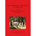 From Archaeology to Archaeologies: The 'Other' Past