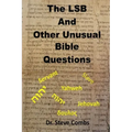 The LSB and Other Unusual Bible Questions: The Legacy Standard Bible and the Questions It Creates: Yahweh or Jehovah, Servant of Slave