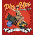 Pin-Ups Coloring Book: Color in the Glamour, the Glitz, and the Girls - More Than 100 Pages to Color!