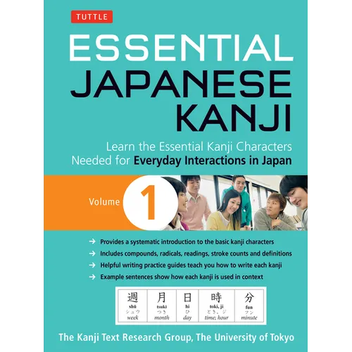 Essential Japanese Kanji Volume 1: Learn the Essential Kanji Characters Needed for Everyday Interactions in Japan (Jlpt Level N5)