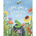 What Does a Caterpillar Do?