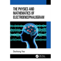 The Physics and Mathematics of Electroencephalogram
