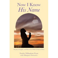 Now I Know His Name: My Joys, Struggles, and Discoveries While Living in China
