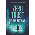 Zero Trust: Andy Flint Thriller Series Book Three