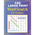 100 Large Print Word Search For Seniors: Easy Large Print Word Searches For Adult And Seniors Mindfulness Puzzle Book Mind Games And Dementia Activiti