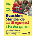 Reaching Standards and Beyond in Kindergarten: Nurturing Children′s Sense of Wonder and Joy in Learning
