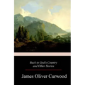 Back to God's Country and Other Stories