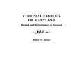 Colonial Families of Maryland: Bound and Determined to Succeed