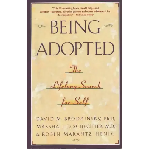 Being Adopted: The Lifelong Search for Self