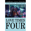 Love Times Four: Lesbian Love Stories