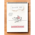 Excuse Me: Cartoons, Complaints, and Notes to Self
