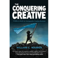 The Conquering Creative: 9 Shifts to Build an Unstoppable Creative Business
