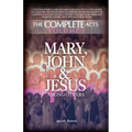 Mary, John & Jesus among others: Biographical Documents of the Early Church in Plain English
