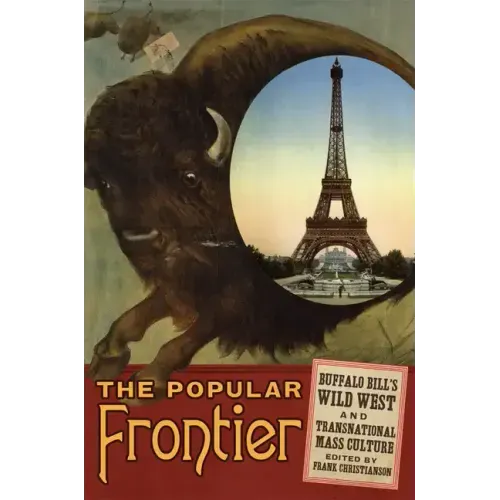 The Popular Frontier, 4: Buffalo Bill's Wild West and Transnational Mass Culture