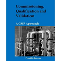 Commissioning, Qualification and Validation: A GMP Approach
