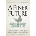A Finer Future: Creating an Economy in Service to Life