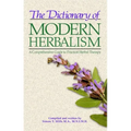 The Dictionary of Modern Herbalism: A Comprehensive Guide to Practical Herbal Therapy