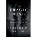 The Tragic Mind: Fear, Fate, and the Burden of Power