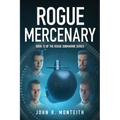 Rogue Mercenary: A Military Thriller