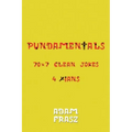 Pundamentals: A Collection of 70x7 Clean Jokes for Christians and Friends