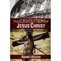 The Execution of Jesus Christ