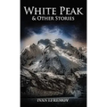 White Peak & Other Stories