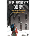 Mrs. Franchy's Evil Ring And The Six Months That Changed Everything
