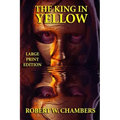 The King in Yellow - Large Print Edition