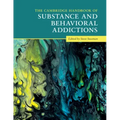 The Cambridge Handbook of Substance and Behavioral Addictions