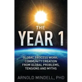 The Year 1: Global Process Work: Community Creation from Global Problems, Tensions and Myths