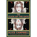 The Click of the Gate: A Golden Age Mystery