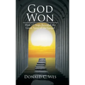 God Won: How 12 Steps Revealed the Good News of the Gospel