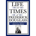 Life and Times of Frederick Douglass (an African American Heritage Book)