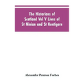 The Historians of Scotland Vol V Lives of St Ninian and St Kentigern