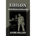 Edison and the Business of Innovation