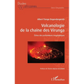 Volcanologie de la chaîne des Virunga: Échos des profondeurs magmatiques
