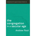 The Congregation in a Secular Age: Keeping Sacred Time Against the Speed of Modern Life