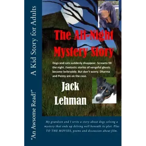 The All Night Mystery Story: Dogs and cats suddenly disappear. Screams fill the night. Fantastic stories of vengeful ghosts become believable. But