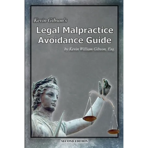 Kevin Gibson's Legal Malpractice Avoidance Guide