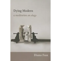 Dying Modern: A Meditation on Elegy