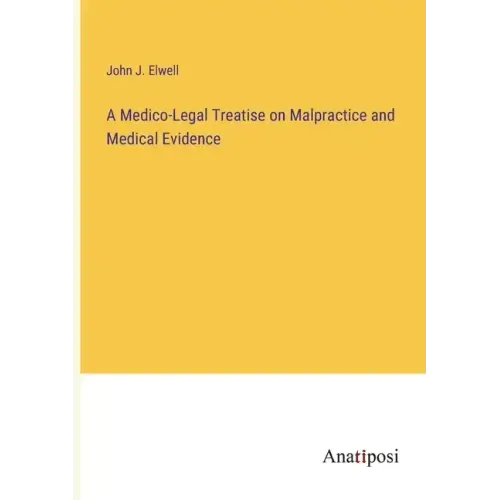 A Medico-Legal Treatise on Malpractice and Medical Evidence