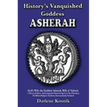 Asherah: History's Vanquished Goddess