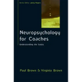 Neuropsychology for Coaches: Understanding the Basics