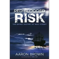Red-Blooded Risk: The Secret History of Wall Street