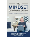 The Mindset of Organization: Take Back Your House One Phase at a Time