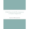 Child Growth & Development- Topical Approach