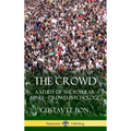 The Crowd: A Study of the Popular Mind - Crowd Psychology (Hardcover)