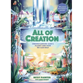 All of Creation: Understanding God's Planet and How We Can Help